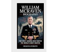 William McRaven Biography: The Quiet Admiral Who Hunted the World's Most Wanted