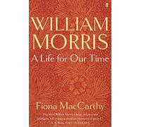 William Morris: A Life for Our Time
