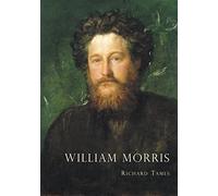 William Morris: An Illustrated Life of William Morris, 1834-1896: No. 3 (Shire Library)