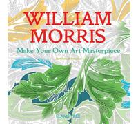 William Morris (Art Colouring Book): Make Your Own Art Masterpiece