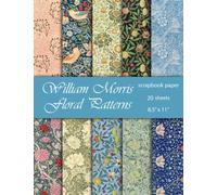 William Morris Floral Patterns Scrapbook Paper: Craft Paper Pad | 20 Single Sided Sheets | 8.5x11 | Great For Paper Arts, Scrapbooking, Wedding ... Old Ornate Printed Designs, Stationery Making