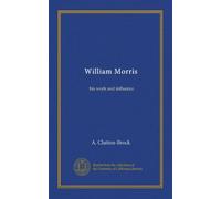 William Morris: his work and influence