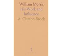 William Morris: His Work and Influence