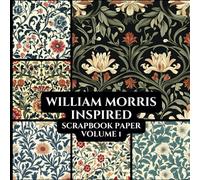 William Morris Inspired Scrapbook Paper, 8.5 x 8.5, 12 Designs, 24 Double-Sided Sheets: Decorative Pattern Paper | Craft Paper Pad | Junk Journaling | ... Media | Origami | Collage | Crafting Projects