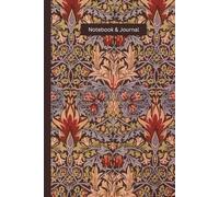 William Morris Journal (Hardcover): Awesome Vintage Floral Notebook perfect for lover's of Art and Design. With a stunning cover this Professional and ... pages. A great gift for any Fan of the Arts.