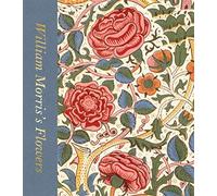 William Morris’s Flowers (V&A) (Artists In Focus; V&A)