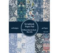 William Morris Scrapbook Paper Pad Blue Mix for Cardmaking Junk Journal Decoupage Aesthetic Mixed Media Art Collage: 10 William Morris inspired designs double sided 40 pages