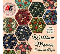WILLIAM MORRIS SCRAPBOOKING PAPER: 20 Double Sided Sheets for Scrapbooking, Junk Journals, Origami, Decoupage, Collage, Wrapping Paper, and Card Making.
