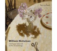 William Nicholson: A Catalogue Raisonné of the Oil Paintings (Modern Art Press)