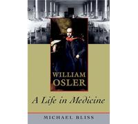 William Osler: Una vida en la medicina – Oxford University Press