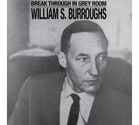 William S. Burroughs – Break Through in Grey Room – Vinilo transparente – dais