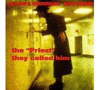 William S. Burroughs,Kurt Cobain - The Priest They Called Him By William S. Burroughs,Kurt Cobain (1994-05-05)