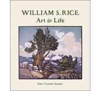 [William S. Rice Art and Life: A215] (By: Ellen Treseder Sexauer) [published: February, 2014]
