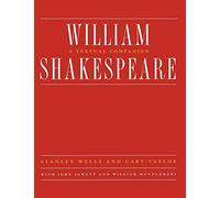 William Shakespeare: A Textual Companion
