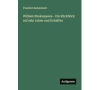 William Shakespeare - Ein Rückblick auf sein Leben und Schaffen