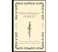 William Shakespeare, Hamlet: Adaptación para estudiantes de secundaria y bachillerato, al cuidado de Francisco Rodríguez Risquete (Clásicos para todos)