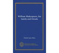 William Shakespeare, his family and friends