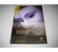 William Shakespeare 'Measure for Measure': everything you need to catch up, study and prepare for 2025 assessments and 2026 exams: everything you need ... and 2022 exams (York Notes Advanced)