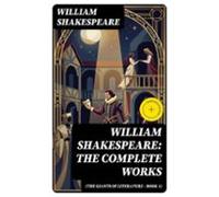 William Shakespeare: The Complete Works (the Giants Of Literature - Bo