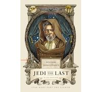 William Shakespeare's Jedi the Last: Star Wars Part the Eighth: 8 (William Shakespeare's Star Wars)