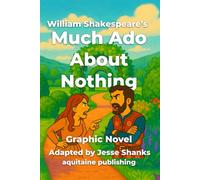 William Shakespeare's Much Ado About Nothing: A Comedy of Love and Deception Re-Imagined in Realistic Cartoon Style