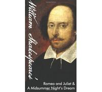 William Shakespeare's Romeo and Juliet & A Midsummer Night's Dream