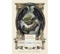 William Shakespeare's The Empire Striketh Back: Star Wars Part the Fifth: 5 (William Shakespeare's Star Wars)