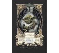 William Shakespeare – The Empire Striketh Back: Star Wars Part the Fifth – Shakespeare Star Wars, 5