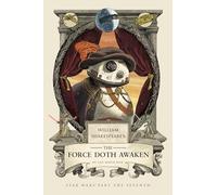 William Shakespeare's The Force Doth Awaken: Star Wars Part the Seventh: 7 (William Shakespeare's Star Wars)