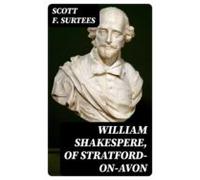 William Shakespere Of Stratford-on-avon (ebook)