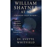 WILLIAM SHATNER AT 94: STRONGER THAN RUMOR: LONGEVITY, REINVENTION, AND A JOURNEY THROUGH SPACE, FAME, AND CULTURAL MYTH