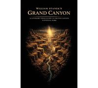 William Stanek's Grand Canyon: A Literary Field Guide to Grand Canyon National Park: 2 (American National Parks Library)