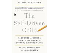 William Stixrud, PhD Ned Johnson The Self-Driven Child (Tapa blanda)