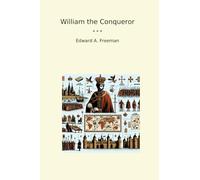 William the Conqueror (Classic Books)