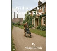 William The Textile King (The Cotton Mill Sagas)