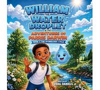 William the Water Droplet & the Adventures of Parris Darwin
