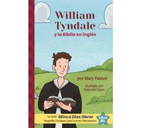 William Tyndale y la Biblia en inglés (The See God Work Series)