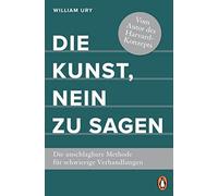 William Ury Nic Die Kunst, Nein zu sagen: Die unschlagbare Methode (Tapa blanda)
