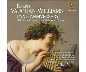 William Vann & Timothy West & Samuel West & Mary Bevan & Sophie Bevan & Choir Of Clare College & Cambridge & Britten Sinfonia - William Vann & Timothy West & Samuel West & Mary Bevan & Sophie Bevan & Choir Of Clare College & Cambridge & Britten Sinfonia: Ralph Vaughan Williams: Pans Anniversary And Other Works [CD]
