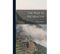 William Walker The War in Nicaragua (Tapa dura)