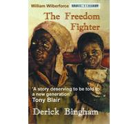 [(William Wilberforce: the Freedom Fighter )] [Author: Derick Bingham] [May-2008]