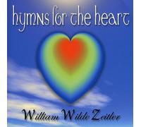 William Wilde Zeitler - Hymns for the Heart