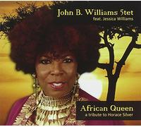 Williams 5tet,John B. - African Queen a Tribute to Horace Silver [Import]