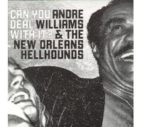 Williams,Andre & the New Orleans Hellhounds - Can You Deal With It? [Vinilo]