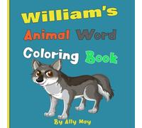 William's Animal Word Coloring Book: Learn Animal Names for Toddlers & Preschool Kids