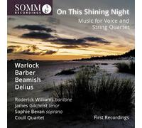 Williams/Bevan/Gilchrist/Coull Quartet - On This Shining Night: Music for Voice and String Quartet