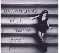 Williams, Dar - In the Time of Gods