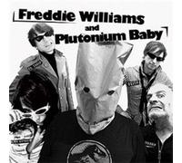 Williams, Freddie -& Plutonium Baby- - You Said I'd Never Make It