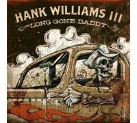 Williams, Hank -III- - Long Gone Daddy