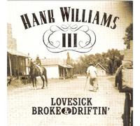 Williams, Hank III - Lovesick, Broke & Driftin'